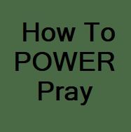 How To POWER Pray
