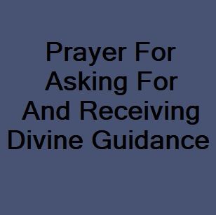 Prayer for Asking For and Receiving Divine Guidance