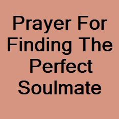 Prayer for Finding The Perfect Soulmate